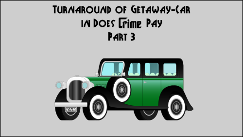 Turnaround-of-Getaway-Car-Part-3